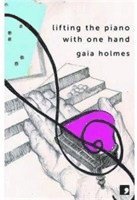 Gaia Holmes - Lifting the Piano with One Hand, Häftad