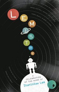 bokomslag Lemistry: A Celebration of the Work of Stanislaw LEM