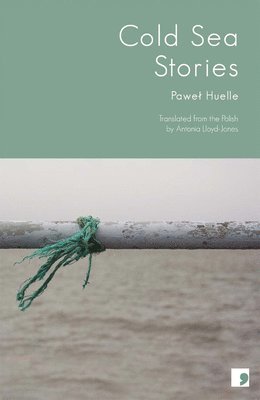 Pawel Huelle - Cold Sea Stories, Häftad