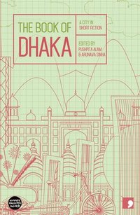 bokomslag The Book of Dhaka
