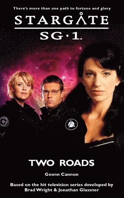 Geonn Cannon - STARGATE SG-1 Two Roads, Häftad