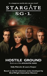 bokomslag STARGATE SG-1 Hostile Ground (Apocalypse book 1)
