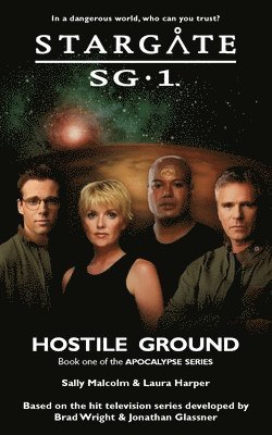 STARGATE SG-1 Hostile Ground (Apocalypse book 1) 1