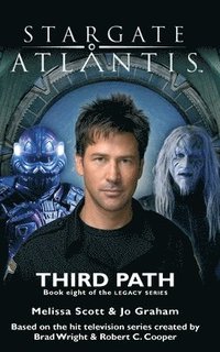 bokomslag STARGATE ATLANTIS Third Path (Legacy book 8)