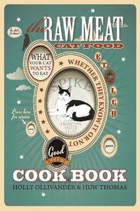 bokomslag The Raw Meat Cat Food Cookbook
