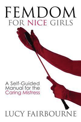 Lucy Fairbourne - Femdom for Nice Girls, Häftad