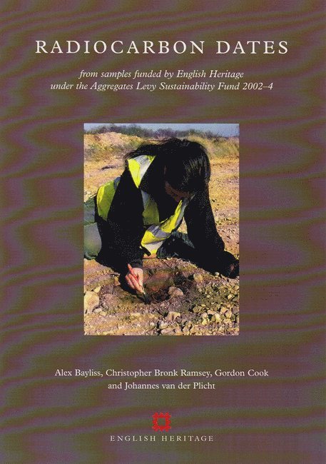 Alex Bayliss, Christopher Bronk Ramsey, Gordon Cook, Johannes Plicht, Alex (Historic England (United Kingdom)) Bayliss - Radiocarbon Dates, Häftad
