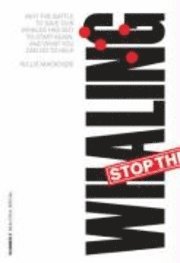 bokomslag Stop the whaling : why the battle to save our whales has go
