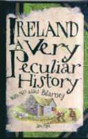 Jim Pipe - Pipe, J: Ireland: A Very Peculiar History(tm), Inbunden