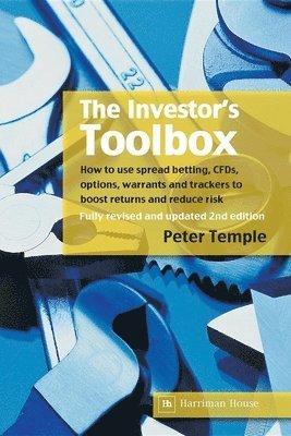 Peter Temple - The Investor's Toolbox: How to Use Spread Betting, Cfds, Options, Warrants and Trackers to Boost Returns and Reduce Risk, Häftad