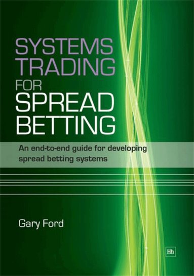 Gary Ford - Systems Trading for Spread Betting, Häftad