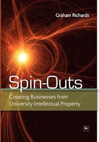 bokomslag Spin-Outs: Creating Businesses from University Intellectual Property HB