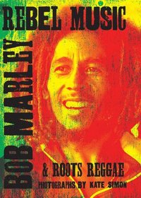 bokomslag Rebel Music: Bob Marley & Roots Reggae