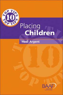 Ten Top Tips for Placing Children in Permanent Families 1