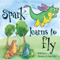 Judith Foxon - Spark Learns to Fly, Häftad