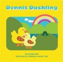 Dennis Duckling 1