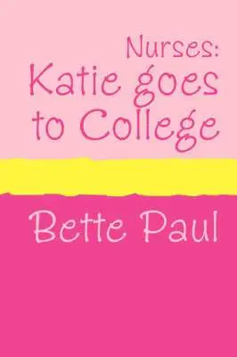 Bette Paul - Katie Goes to College, Häftad. Tillgänglighet: Lägg i varukorg