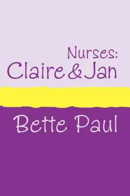 Bette Paul - Nurses: Claire and Jan, Häftad. Tillgänglighet: Lägg i varukorg