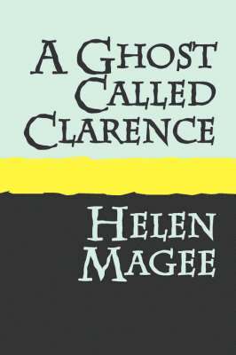 Helen Magee - Ghost Called Clarence, Häftad