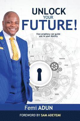 Unlock Your Future: How Prophecy Can Guide You to Your Destiny 1