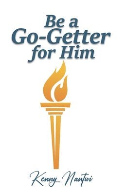 Be A Go-Getter For Him 1