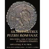 bokomslag Sicilia Nutrix Plebis Romanae: Rhetoric, Law & Taxation in Cicero's Verrines (BICS Supplement 97)