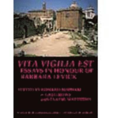 Vita Vigilia Est: Essays in Honour of Barbara Levick (BICS Supplement 100) 1