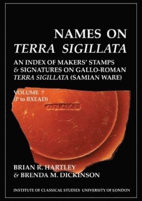 bokomslag Names on Terra Sigillata. Volume 7 P to RXEAD (BICS Supplement 102.7)