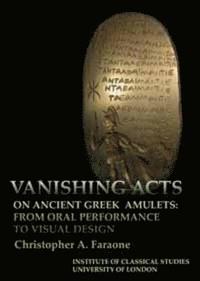 bokomslag Vanishing Acts on Ancient Greek Amulets