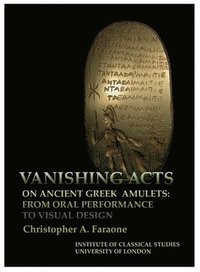 bokomslag Vanishing Acts on Ancient Greek Amulets