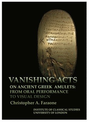 Vanishing Acts on Ancient Greek Amulets 1