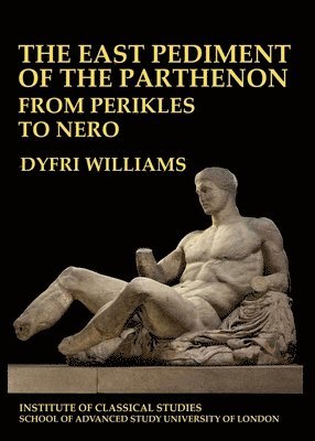 bokomslag East Pediment of the Parthenon - From Perikles to Nero
