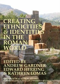 bokomslag Creating Ethnicities & Identities in the Roman World