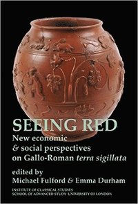 bokomslag Seeing Red: New economic and social perspectives on Gallo-Roman terra sigilata (BICS Supplement 102)