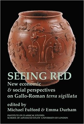 Seeing Red: New economic and social perspectives on Gallo-Roman terra sigilata (BICS Supplement 102) 1