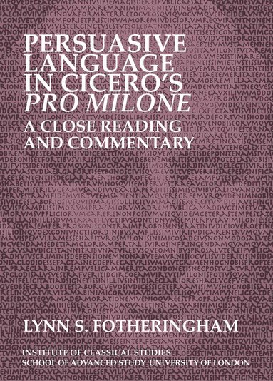 bokomslag Persuasive Language in Ciceros Pro Milone: A close reading and commentary