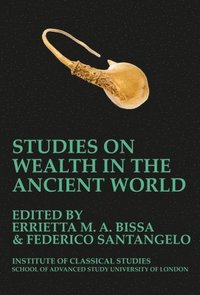 bokomslag Studies on Wealth in the Ancient World (BICS Supplement 133)