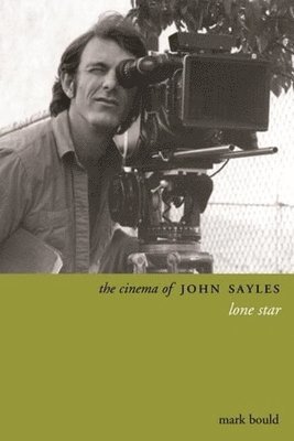 Mark Bould - Cinema of John Sayles, Inbunden