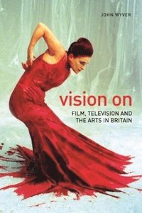 bokomslag Vision On  Film, Television, and the Arts in Britain