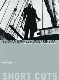 bokomslag German Expressionist Cinema  The World of Light and Shadow