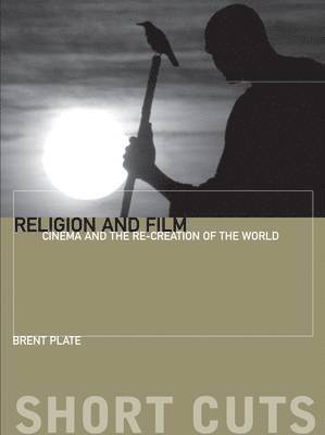 Religion and Film - Cinema and the Re-creation of the World 1