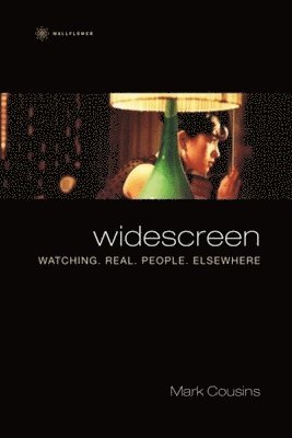 Mark Cousines, Mark Cousins - Widescreen – Watching Real People Elsewhere, Inbunden