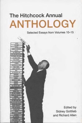 Sidney Gottlieb, Richard Allen, Sidney Gottlieb, Richard Allen - Hitchcock Annual Anthology – Selected Essays from Volumes 10–15, Häftad