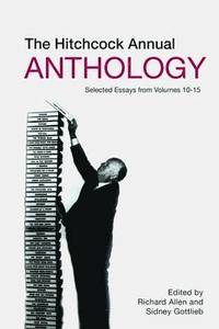 bokomslag Hitchcock Annual Anthology - Selected Essays from Volumes 10-15