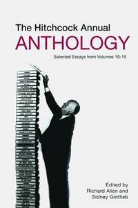 bokomslag The Hitchcock Annual Anthology - Selected Essays from Volumes 10-15