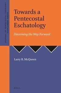 bokomslag Towards a Pentecostal Eschatology