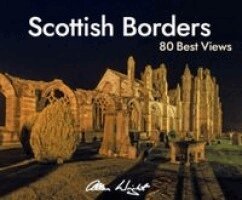 Allan Wright - Scottish Borders: 80 Best Views, Häftad