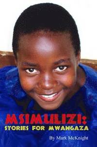 bokomslag Msimulizi: Stories for Mwangaza