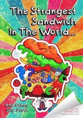 The Strangest Sandwich in the World and Other Silly Stuff 1