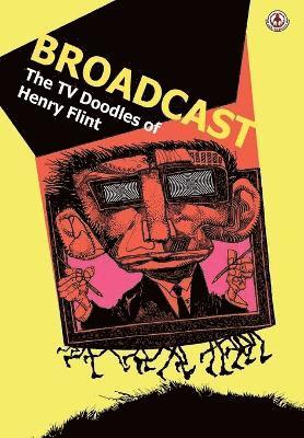 Broadcast: The TV Doodles of Henry Flint 1